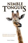 Nimble Tongues: Studies in Literary Translingualism by Steven G. Kellman