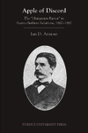 Apple of Discord: The "Hungarian Factor" in Austro-Serbian Relations, 1867-1881 by Ian D. Armour