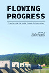 Flowing Progress: Transforming the Danube Through Infrastructure by Stefan Dorondel and Luminita Gatejel