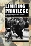 Limiting Privilege: Upward Mobility Within Higher Education in Socialist Poland by Agata Zysiak