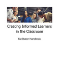 Creating Informed Learners in the Classroom Facilitator Handbook