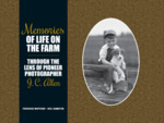 Memories of Life on the Farm: Through the Lens of Pioneer Photographer J. C. Allen