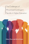 The Challenges of Minoritized Contingent Faculty in Higher Education by Edna Chun and Alvin Evans