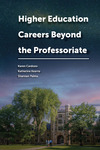 Higher Education Careers Beyond the Professoriate by Karen Cardozo, Katherine Kearns, and Shannan Palma