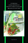 Everyday Consumption in Twenty-First-Century Brazilian Fiction by Lígia Bezerra