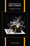 Intellectual Philanthropy: The Seduction of the Masses