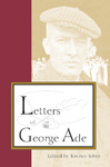 Letters of George Ade by Terence University Tobin