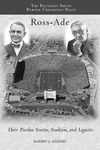 Ross–Ade: Their Purdue Stories, Stadium, and Legacies