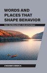 Words and Places That Shape Behavior