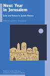 Next Year in Jerusalem: Exile and Return in Jewish History by Leonard Greenspoon