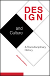 Design and Culture: A Transdisciplinary History by Maurice Barnwell